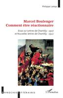 Marcel Boulenger, - <em>Essai sur</em> Lettres de Chantilly -<em> 1907</em> et Nouvelles lettres de Chantilly - <em>1922</em>