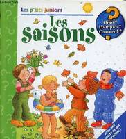 Les saisons avec des volets et des surprises ! - quoi ? pourquoi ? comment ? - Collection les p'tits juniors.