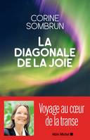 La Diagonale de la joie, Voyage au coeur de la transe