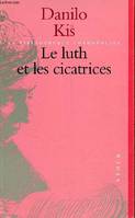 Le luth et les cicatrices - Nouvelles - Collection la bibliothèque cosmopolite., nouvelles