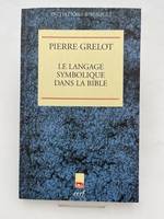 Le Langage symbolique dans la Bible, enquête de sémantique et d'exégèse