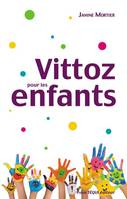 Vittoz pour les enfants, texte rédigé pour une présentation des exercices proposés aux jeunes enfants