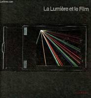 La lumière et le film - Nouvelle édition - Collection Life la photographie.