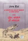 Livre 2, Leiv, Narua et Apuluk, Le garçon qui voulait devenir un être humain  Vol 2, Leiv, Narua et Apuluk