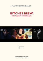 Bitches Brew ou Le jazz psychédélique