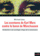 Les aventures de Karl Marx contre le baron de Münchhausen, Introduction à une sociologie critique de la connaissance