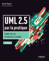 UML 2.5 par la pratique / études de cas et exercices corrigés