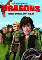 Dragons. L'histoire du film, l'histoire du film