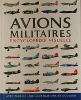 Avions militaires / une encyclopédie visuelle