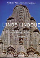 L'inde hindoue temples et sanctuaires de Khajuraho à Madurai, temples et sanctuaires de Khajuharo à Madurai