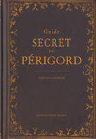 Guide secret du Périgord
