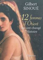 12 femmes d'Orient qui ont changé l'Histoire