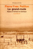 La Grand-Route. Espace et écriture en Amérique, espace et écriture en Amérique