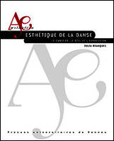 Esthétique de la danse / le danseur, le réel et l'expression