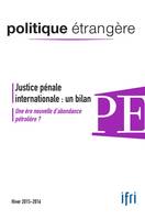 Justice pénale internationale : un bilan, Une ère nouvelle d'abondance pétrolière ?