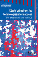 L'école primaire et les technologies informatisées, Des enseignants face aux TICE