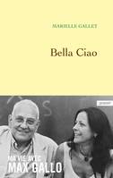 Bella Ciao, Ma vie avec Max Gallo