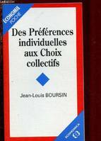 DES PREFERENCES INDIVIDUELLES AUX CHOIX COLLECTIFS