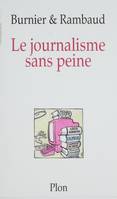 Le Journalisme sans peine