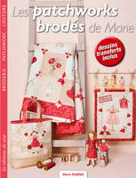 Les patchworks brodés de Marie / broderie, patchwork, couture