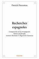 Recherches espagnoles, Componentes de la investigación Poética de filosofía Antonio Machado  Y Miguel De Unamuno