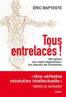 Tous entrelacés !, Des gènes aux super-organismes: les réseaux de l'évolution