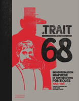 Le trait 68, Insubordination graphique et contestations politiques 1966-1973