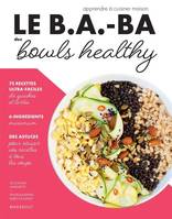 Le B.A.-BA de la cuisine - Bowls  healthy