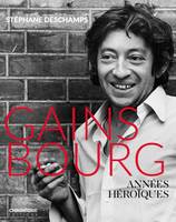 Gainsbourg, 62 années héroïques