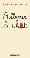 Allumer le chat, roman