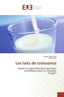 Les laits de croissance, Existe-t-il aujourd'hui des arguments scientifiques pour en conseiller l'usage?