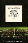 Voyage au pays des frogs, roman