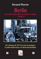 Berlin. De la défaite honorable à la barbarie soviétique (volume 1), De l’automne de 1917 à la crise économique : le Judéo-bolchevisme et le Reich intermédiaire