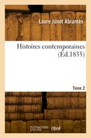 Histoires contemporaines. Tome 2