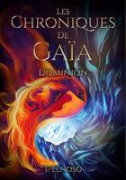 Les Chroniques de Gaïa, Dominion