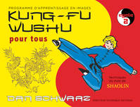 2, Kung-fu wushu pour tous, programme d'apprentissage en images cycle 1