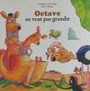 Octave ne veut pas grandir (coll. mes ptits albums)