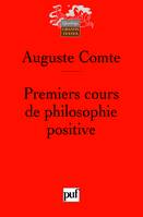 PREMIERS COURS DE PHILOSOPHIE POSITIVE - PRELIMINAIRES GENERAUX ET PHILOSOPHIE MATHEMATIQUE. EDITE P, Préliminaires généraux et philosophie mathématique. Édité par Yann Clément-Colas avec des notes de Jean Dhombres