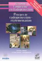 Principes de radioprotection : Réglementation, Principes de radioprotection, réglementation