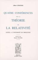 Quatre conférences sur la théorie de la relativité faites à l'Université de Princeton