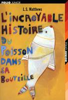 L'incroyable histoire du poisson dans sa bouteille