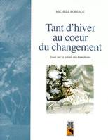 Tant d'hiver au coeur du changement, Essai sur la nature des transitions