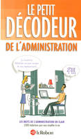 Le Petit Décodeur de l'administration, les mots de l'administration en clair