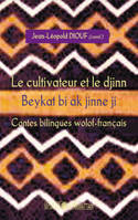 Le cultivateur et le djinn, Beykat bi ak jinne ji - Contes bilingues wolof-français Sénégal