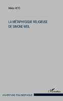 La métaphysique religieuse de Simone Weil, 3ème édition