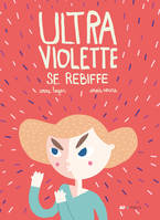 Ultra Violette, Ultraviolette se rebiffe