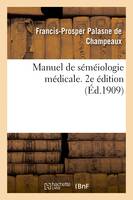 Manuel de séméiologie médicale. 2e édition