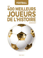 Football : Les 400 meilleurs joueurs de l'Histoire, Portraits et palmarès