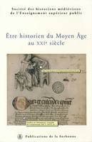 Être historien du Moyen Âge au XXIe siècle, XXXVIIIe Congrès de la SHMESP (Cergy-Pontoise, Évry, Marne-la-Vallée, Saint-Quentin-en-Yvelines, 31 mai-3 juin 2007)