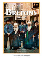 Les Bretons : 1860-1970, une histoire populaire 